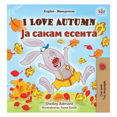 "I Love Autumn (English Macedonian Bilingual Children's Book)" - "" ("Admont Shelley")