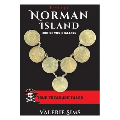 "Vintage Norman Island: True Tales about a Real Treasure Island with Pirates and Buried Treasure