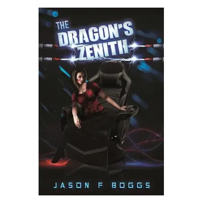 "The Dragon's Zenith" - "" ("Boggs Jason F.")