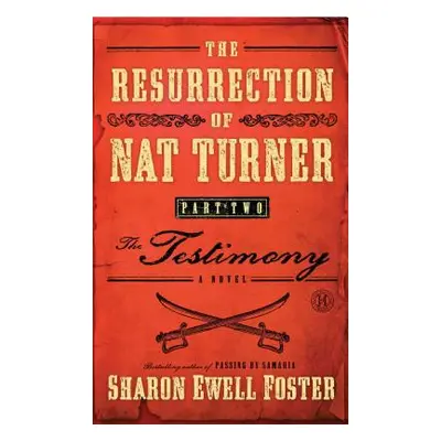 "Resurrection of Nat Turner, Part 2: The Testimony" - "" ("Foster Sharon Ewell")