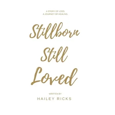 "Stillborn Still Loved" - "" ("Ricks Hailey")