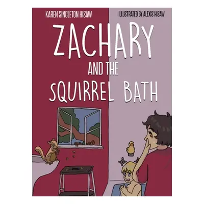 "Zachary and the Squirrel Bath" - "" ("Singleton Hisaw Karen")