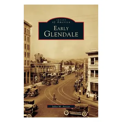 "Early Glendale" - "" ("Arroyo Juliet M.")