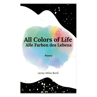 "All Colors of Life: Alle Farben des Lebens" - "" ("Bonk Lenny Mika")