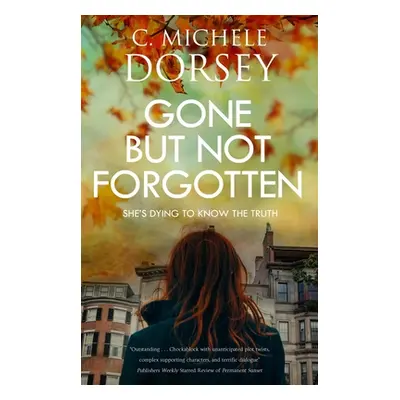 "Gone But Not Forgotten" - "" ("Dorsey C. Michele")