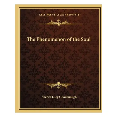 "The Phenomenon of the Soul" - "" ("Goodenough Sherifa Lucy")