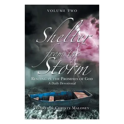 "Shelter from the Storm: Resting in the Promises of God" - "" ("Maloney Andrew")