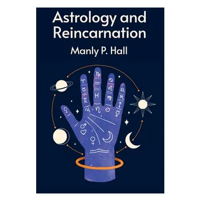 "Astrology and Reincarnation Hardcover" - "" ("Manly P Hall")