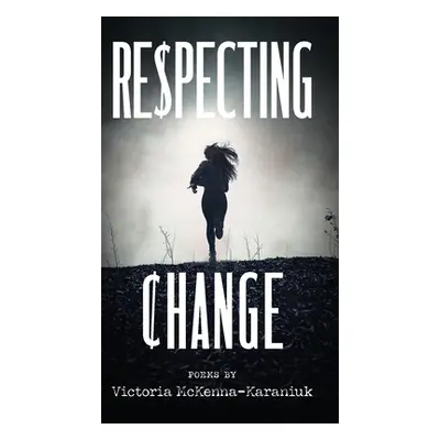 "Respecting Change" - "" ("McKenna-Karaniuk Victoria")