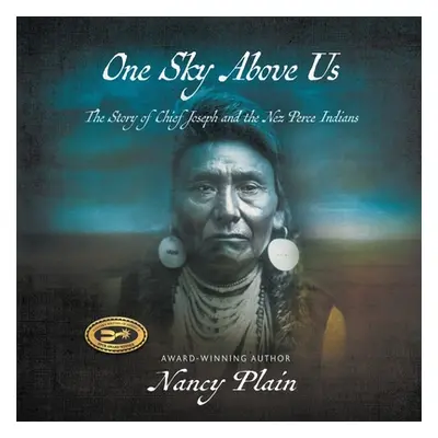 "One Sky Above Us: The Story of Chief Joseph and the Nez Perce Indians" - "" ("Plain Nancy")