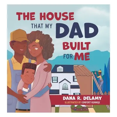 "The House That My Dad Built for Me" - "" ("Delamy Dana R.")