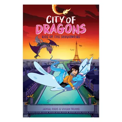 "Rise of the Shadowfire: A Graphic Novel (City of Dragons #2)" - "" ("Yogis Jaimal")