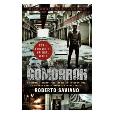 "Gomorrah: A Personal Journey Into the Violent International Empire of Naples' Organized Crime S