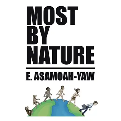 "Most By Nature" - "" ("Asamoah-Yaw E.")