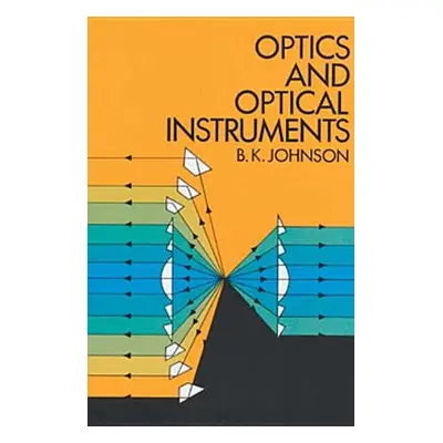 "Optics and Optical Instruments: An Introduction" - "" ("Johnson B. K.")