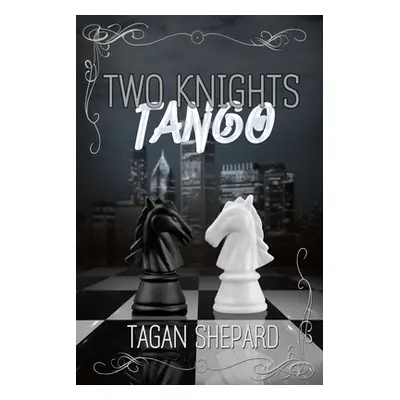 "Two Knights Tango" - "" ("Shepard Tagan")