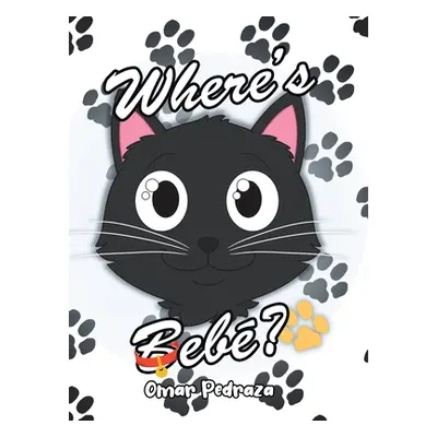 "Where's Bebe?" - "" ("Pedraza Omar")