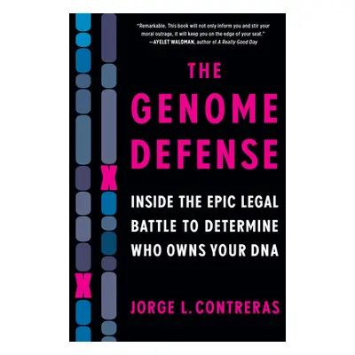 "The Genome Defense: Inside the Epic Legal Battle to Determine Who Owns Your DNA" - "" ("Contrer