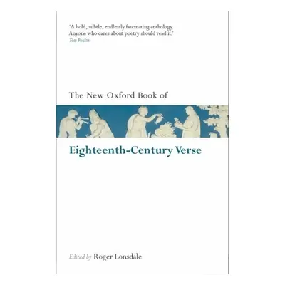 "The New Oxford Book of Eighteenth-Century Verse" - "" ("Lonsdale Roger")