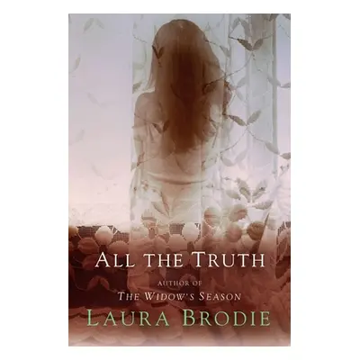 "All the Truth" - "" ("Brodie Laura")