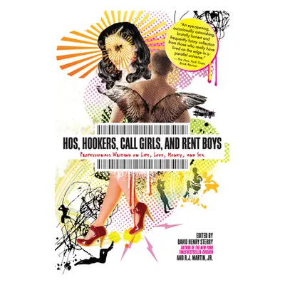 "Hos, Hookers, Call Girls, and Rent Boys: Professionals Writing on Life, Love, Money, and Sex" -