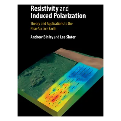 "Resistivity and Induced Polarization: Theory and Applications to the Near-Surface Earth" - "" (