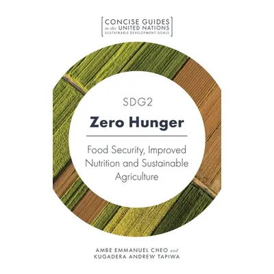 "Sdg2 - Zero Hunger: Food Security, Improved Nutrition and Sustainable Agriculture" - "" ("Cheo 