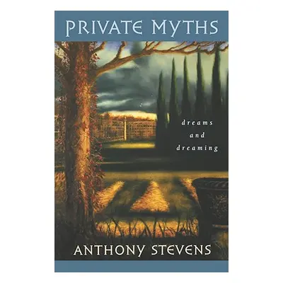 "Private Myths: Dreams and Dreaming" - "" ("Stevens Anthony")