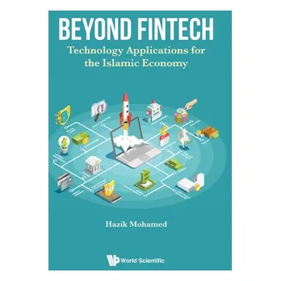 "Beyond Fintech: Technology Applications for the Islamic Economy" - "" ("Mohamed Hazik")