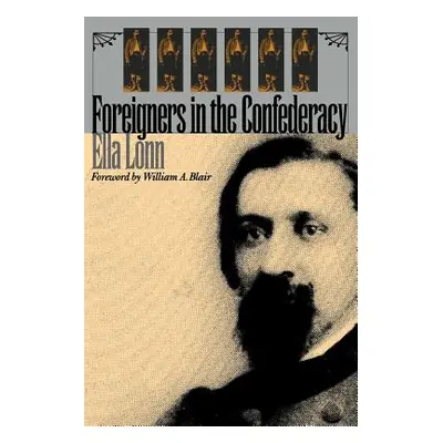 "Foreigners in the Confederacy" - "" ("Lonn Ella")