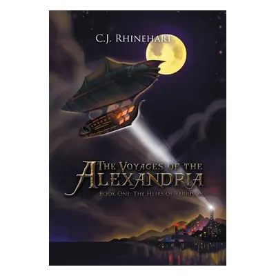 "The Voyages of the Alexandria: Book One: the Heirs of Terrison" - "" ("Rhinehart C. J.")