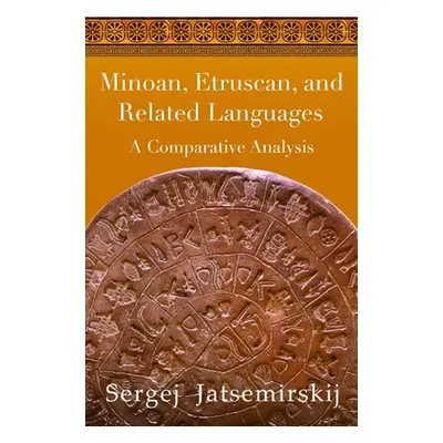 "Minoan, Etruscan, and Related Languages: A Comparative Analysis" - "" ("Jatsemirskij Sergej")