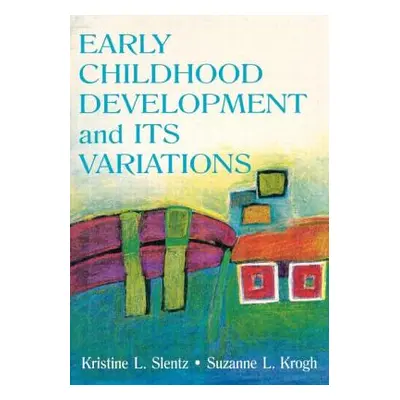 "Early Childhood Development and Its Variations" - "" ("Slentz Kristine")