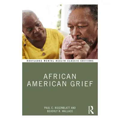 "African American Grief" - "" ("Rosenblatt Paul C.")