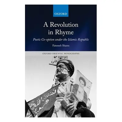 "A Revolution in Rhyme: Poetic Co-Option Under the Islamic Republic" - "" ("Shams Fatemeh")