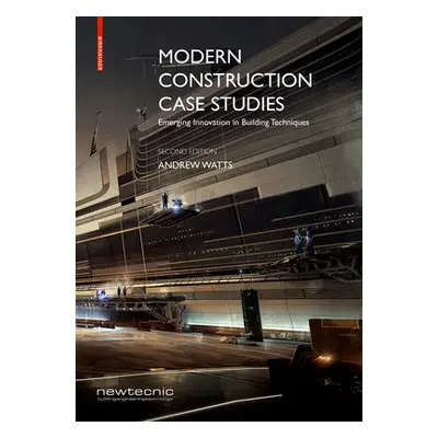 "Modern Construction Case Studies" - "Emerging Innovation in Building Techniques" ("Watts Andrew