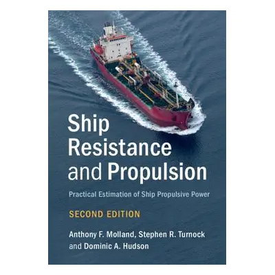 "Ship Resistance and Propulsion: Practical Estimation of Ship Propulsive Power" - "" ("Molland A