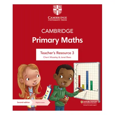 "Cambridge Primary Mathematics Teacher's Resource 3 with Digital Access" - "" ("Moseley Cherri")