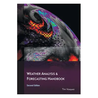 "Weather Analysis and Forecasting Handbook, 2nd Ed." - "" ("Vasquez Tim")