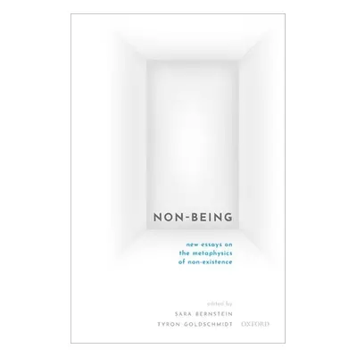 "Non-Being: New Essays on the Metaphysics of Nonexistence" - "" ("Bernstein Sara")