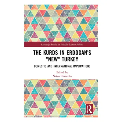 "The Kurds in Erdogan's New Turkey: Domestic and International Implications" - "" ("Christofis N