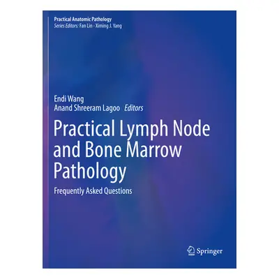 "Practical Lymph Node and Bone Marrow Pathology: Frequently Asked Questions" - "" ("Wang Endi")