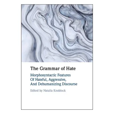 "The Grammar of Hate" - "" ("Knoblock Natalia")