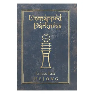 "Unmapped Darkness: The Journals of the Red Raider" - "" ("Dejong Lucas Lex")