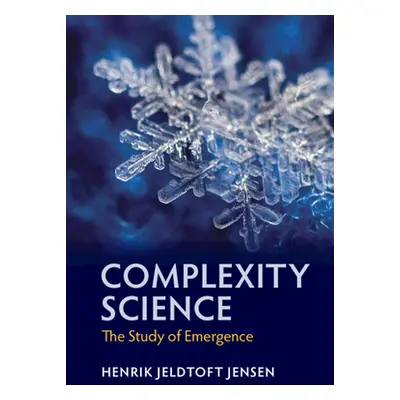 "Complexity Science: The Study of Emergence" - "" ("Jensen Henrik Jeldtoft")