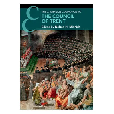 "The Cambridge Companion to the Council of Trent" - "" ("Minnich Nelson H.")