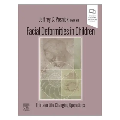 "Facial Deformities in Children: Thirteen Life Changing Operations" - "" ("Posnick Jeffrey C.")