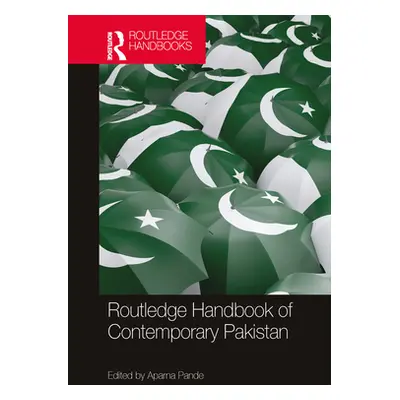 "Routledge Handbook of Contemporary Pakistan" - "" ("Pande Aparna")