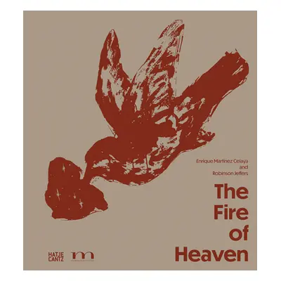 "Enrique Martnez Celaya & Robinson Jeffers: The Fire of Heaven" - "" ("Celaya Enrique Martinez")