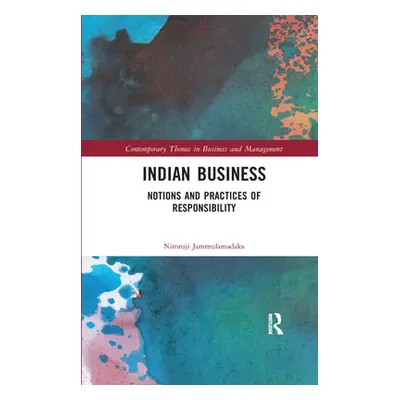 "Indian Business: Notions and Practices of Responsibility" - "" ("Jammulamadaka Nimruji")